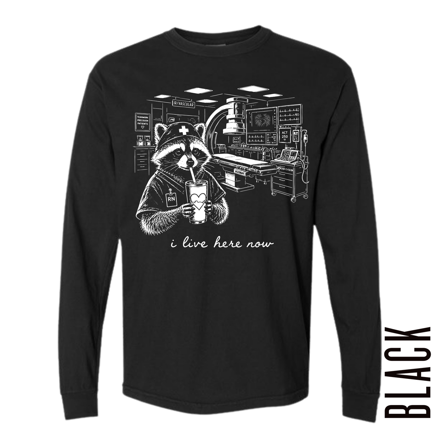 IR VASCULAR RN LIVE HERE LONG SLEEVE!