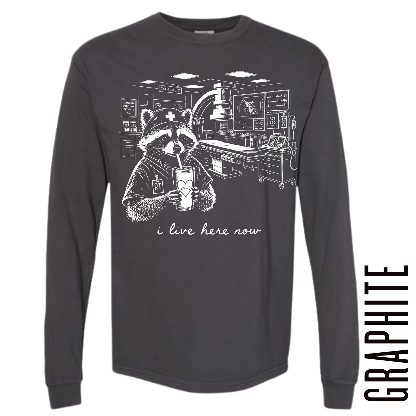 CATH LAB RT LIVE HERE LONG SLEEVE!