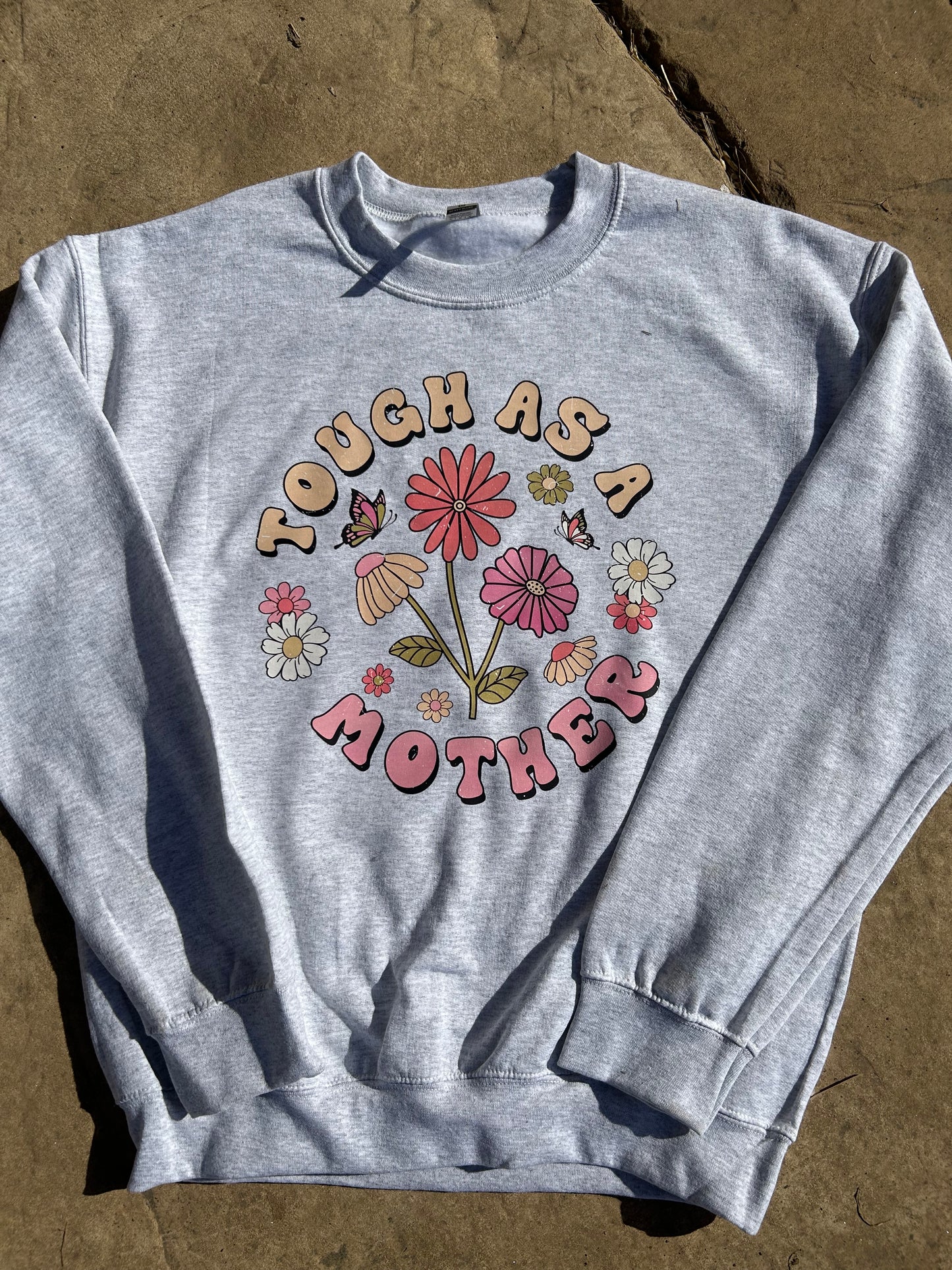 TOUGH AS A MOTHER CREWNECK ✨